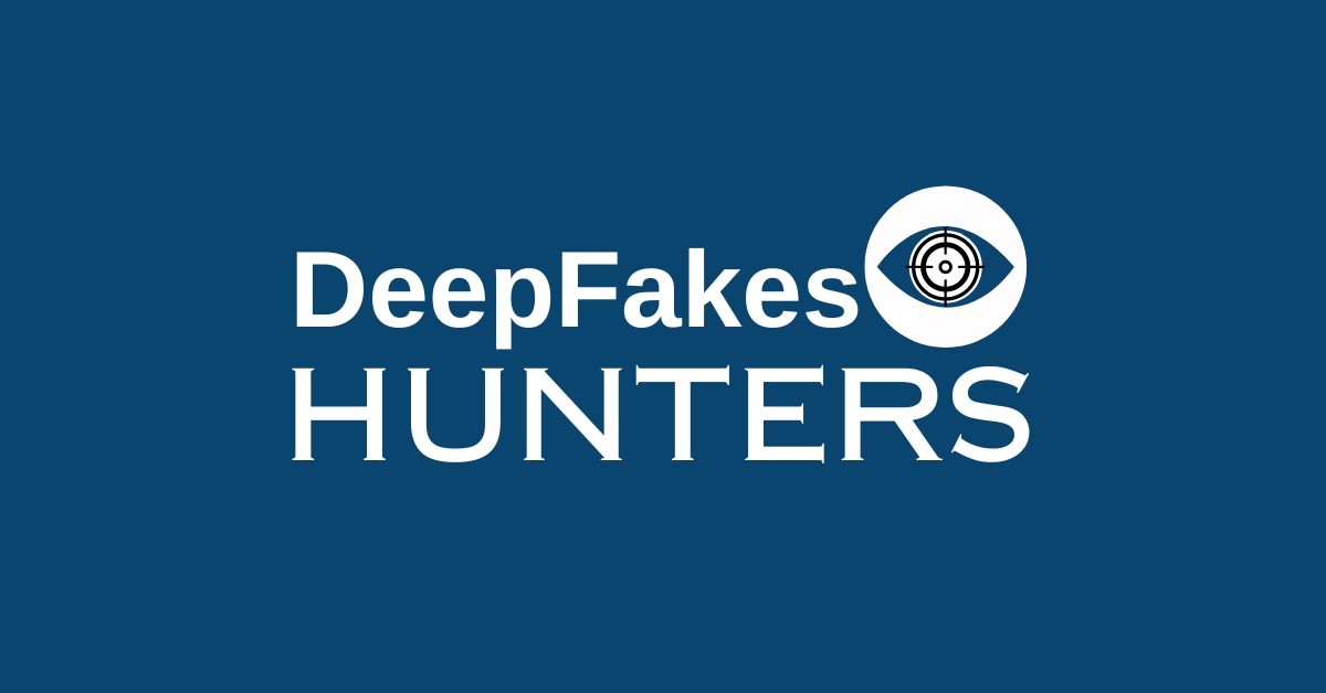 DeepFakes Hunters